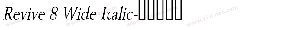 Revive 8 Wide Italic字体转换